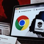 Tin tặc Trung Quốc sử dụng chuỗi lỗ hổng Zero-day trên Chrome và Windows để phát tán mã độc CLEANGULP