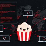 Các nhà nghiên cứu vô hiệu hóa từ xa trình cập nhật của Popcorn Time để ngăn chặn nguy cơ botnet